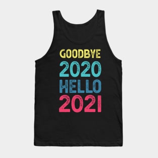 Goodbye 2020 Hello 2021 New Years hello 2021 gift Tank Top